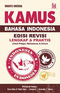 Kamus Bahasa Indonesia Lengkap & Praktis (Edisi Revisi): Wahyu Untara